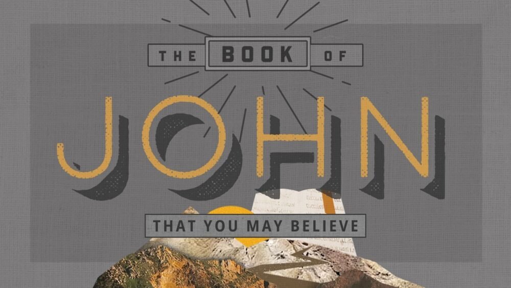 The Book of John - That You May Believe